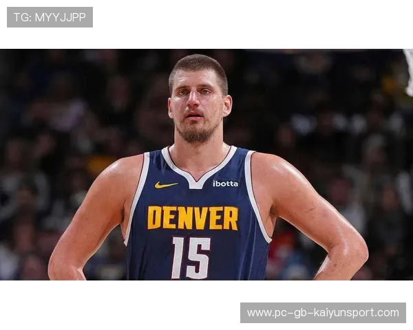 约基奇转身背打命中,掘金再次掌控内线 约基奇转身背打命中,掘金再次掌控内线